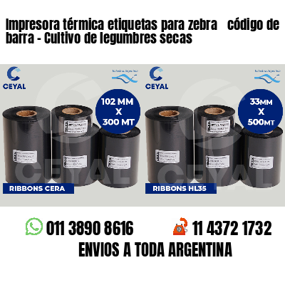 Impresora térmica etiquetas para zebra  código de barra - Cultivo de legumbres secas